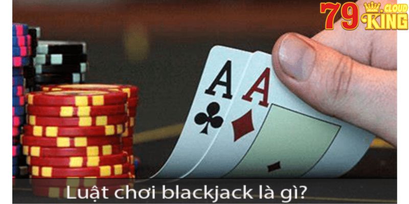 Blackjack Là Gì? Hướng Dẫn Cách Chơi Blackjack Chi Tiết Nhất 6 Luật chơi blackjack là gì?