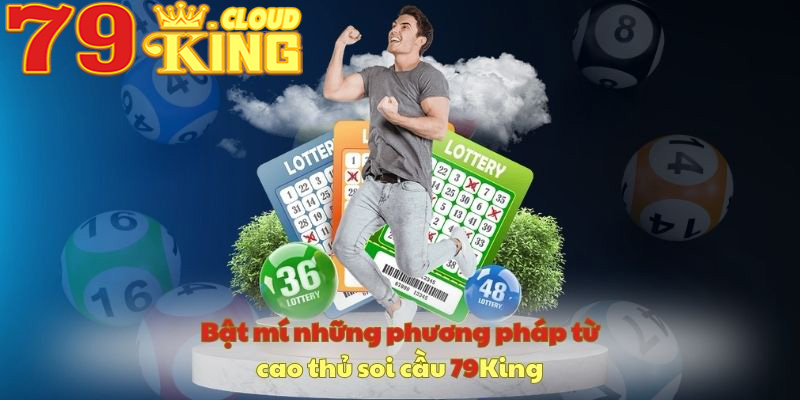 Mẹo Chơi Xổ Số Tại 79King Xuất Trúng Nhất Từ Chuyên Gia 7 Mẹo chơi xổ số tại 79King xuất trúng nhất từ chuyên gia