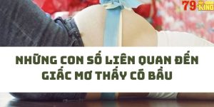 Những con số liên quan đến giấc mơ thấy có bầu