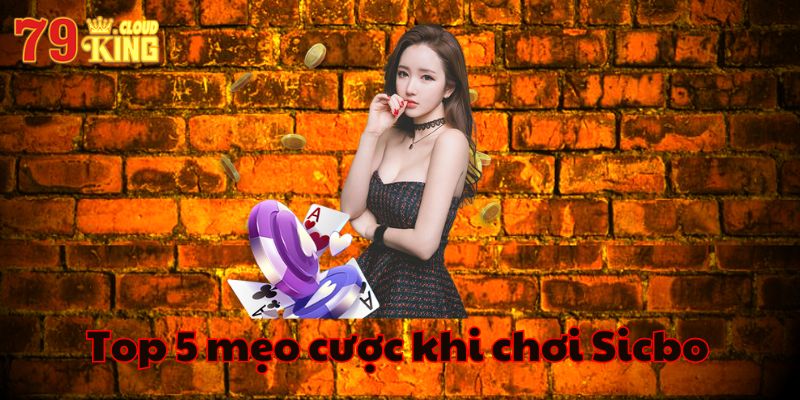 Top 5 mẹo tận dụng từ luật chơi Sicbo để chiến thắng Top 5 mẹo tận dụng từ luật chơi Sicbo để chiến thắng