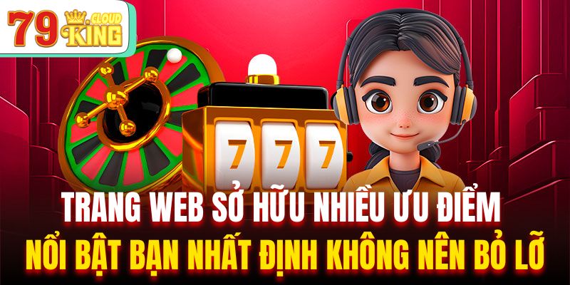 Trang web sở hữu nhiều ưu điểm nổi bật bạn nhất định không nên bỏ lỡ